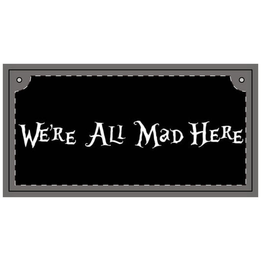 Wood Panel Wall Art - "We're All Mad Here" Decor